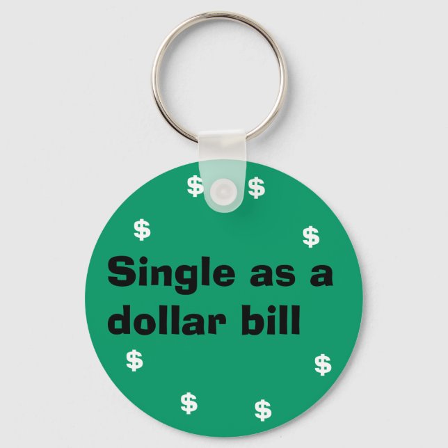 Single as a dollar bill keychain (Front)