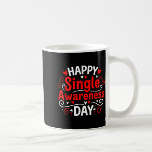 Single Awareness Day Funny Anti-valentine Humor De Coffee Mug