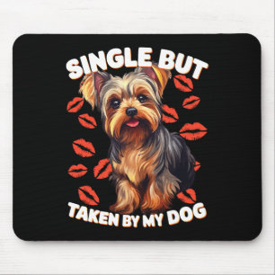 Single But Taken By My Dog  Mouse Pad