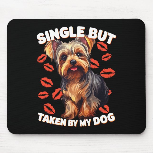 Single But Taken By My Dog  Mouse Pad (Front)