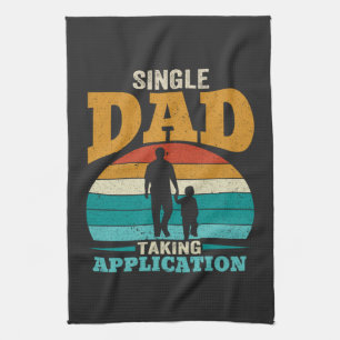 Single Dad Taking Application Kitchen Towel