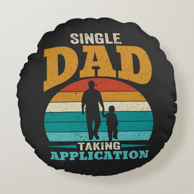 Single Dad Taking Application Round Pillow (Front)