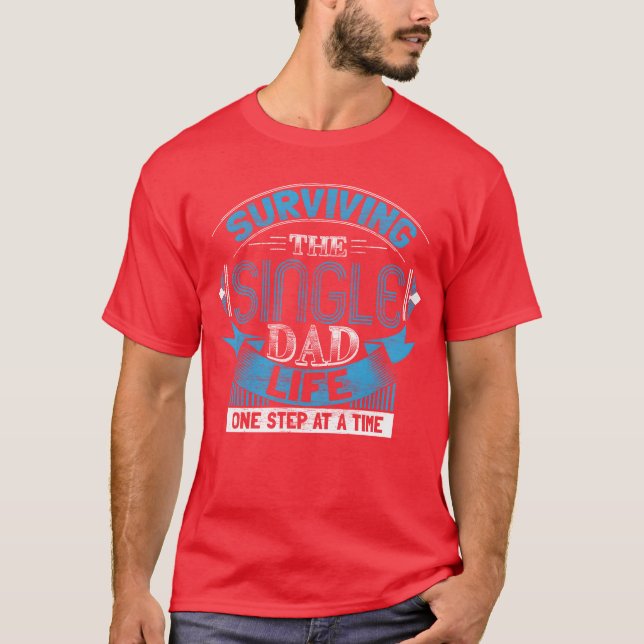 Single Father Paps funny T-Shirt (Front)