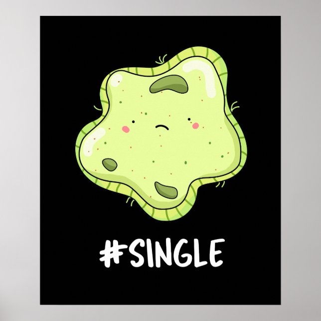 #Single Funny Solo Cell Biology Pun Dark BG Poster (Front)