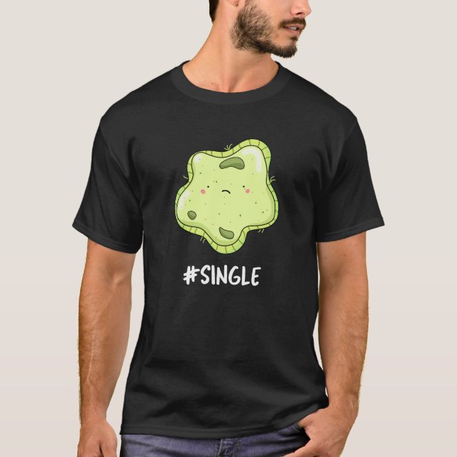 #Single Funny Solo Cell Biology Pun Dark BG T-Shirt (Front)