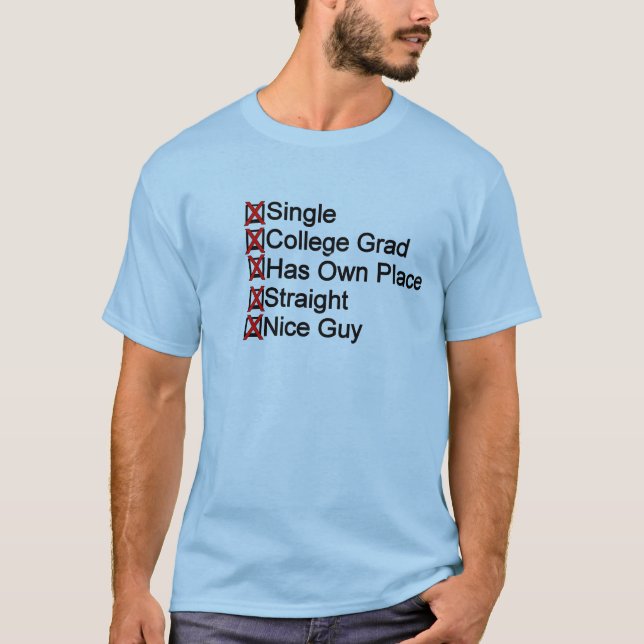 Single, Grad, Straight, nice guy checklist T-Shirt (Front)