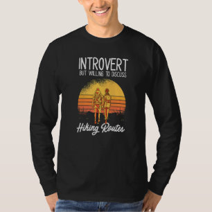 Single Hiker Introvert But Willing To Discuss Hik T-Shirt