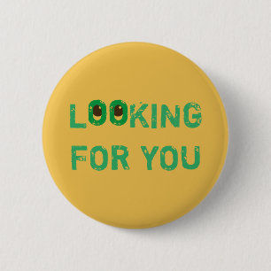 Single LOOKING FOR YOU Green on any Colour 2 Inch Round Button