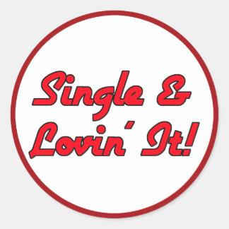 Single & Lovin' It! Classic Round Sticker