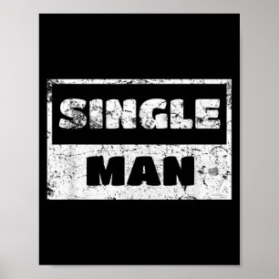 Single Man - Funny Ironic Quote Poster