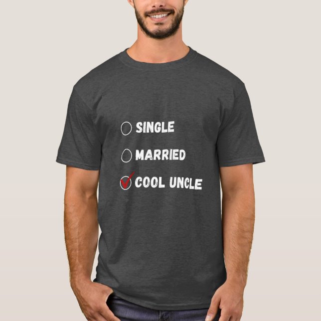 Single Married Cool Uncle, Funny Uncle Shirt (Front)