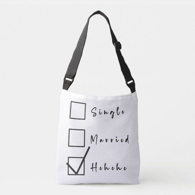 Single, Married, Hehehe Funny Relationship Crossbody Bag (Front)