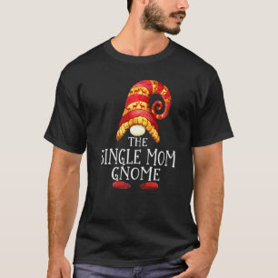 Single Mom Gnome Family Matching Group Christmas O T-Shirt