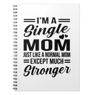 Single Mom Much Stronger Notebook