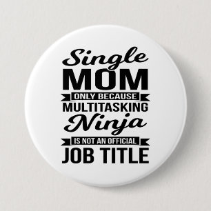 Single Mom Multitasking Ninja 3 Inch Round Button