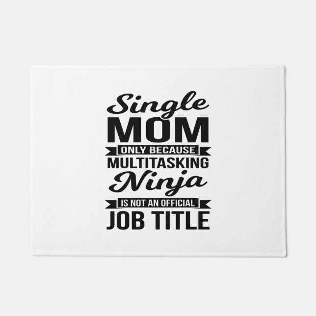 Single Mom Multitasking Ninja Doormat (Front)
