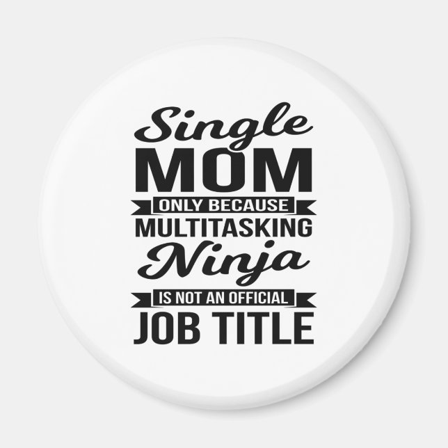 Single Mom Multitasking Ninja Magnet (Front)
