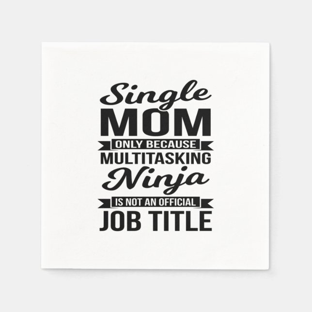 Single Mom Multitasking Ninja Napkin (Front)