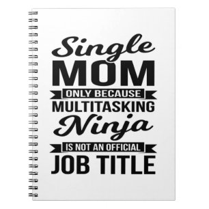 Single Mom Multitasking Ninja Notebook