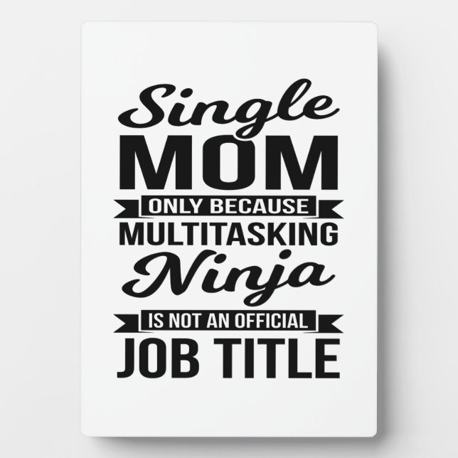 Single Mom Multitasking Ninja Plaque (Front)
