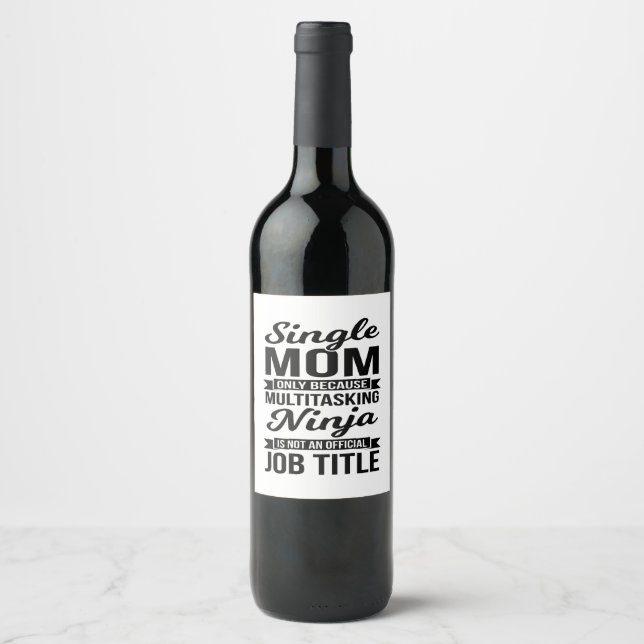 Single Mom Multitasking Ninja Wine Label (Front)
