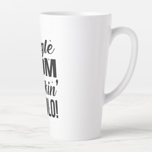 Single Mom Rockin It Solo Latte Mug (Right)