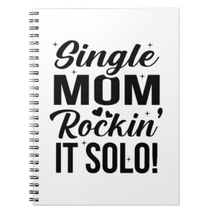 Single Mom Rockin It Solo Notebook