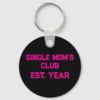 Single Moms Club  Keychain
