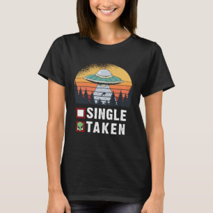 Single Or Taken Alien UFO Valentine s Day T-Shirt