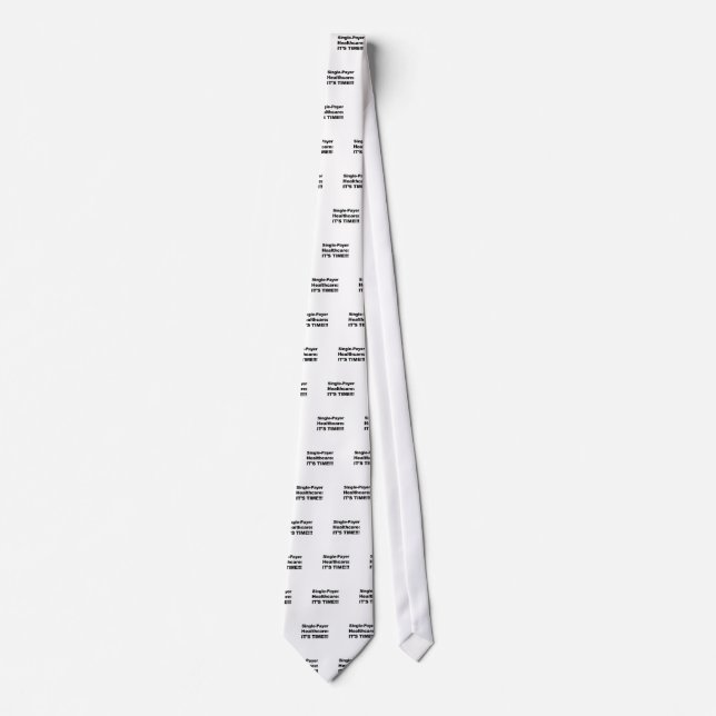 Single Payer Healthcare - It's Time! Tie (Front)