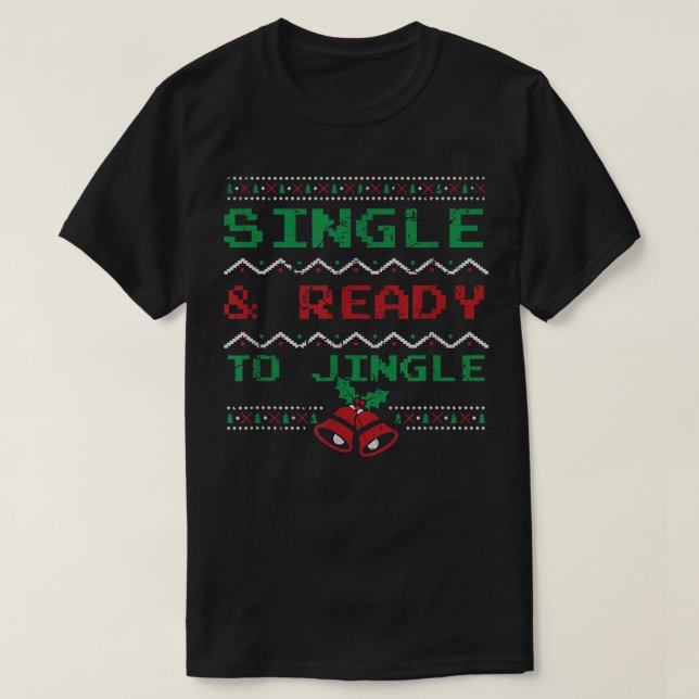Single & Ready to Jingle Funny Christmas Pajama Xm T-Shirt (Design Front)