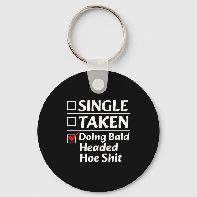 Single Taken Doing Bald Headed Cute Ss Cute Ss Fun Keychain (Front)