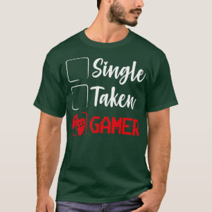 Single Taken Funny Valentines Day Gaming T-Shirt