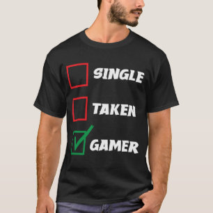 Single Taken Gamer Relationship Status Valentine's T-Shirt