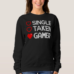 Single Taken Gamer Valentine's Day Gaming Heart Fu Sweatshirt