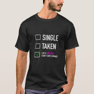 Single Taken I'm A Unicorn - Unicorn -Total Basics T-Shirt