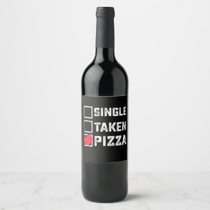 Single Taken Pizza Funny Valentine's Day Wine Label