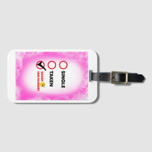 Single Taken Soory I`m Hungry Luggage Tag
