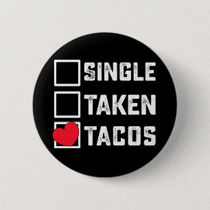Single Taken Tacos Funny Valentine's Day 2 Inch Round Button