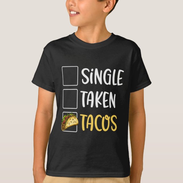 Single Taken Tacos Tacos For Two Valentines Day T  T-Shirt (Front)