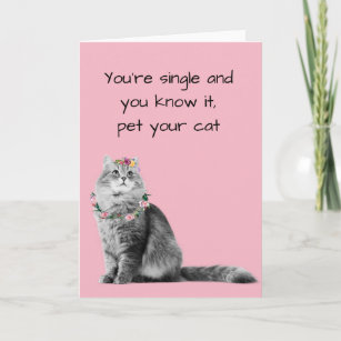 Single Valentine's Day Cat Lover Funny Card