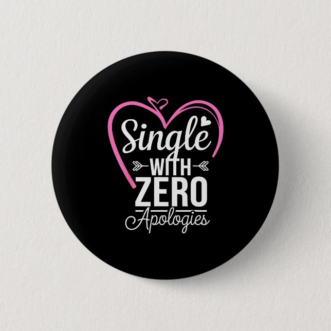 Single With Zero Alogies Anti Valentine Day  2 Inch Round Button (Front)