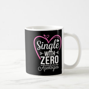 Single With Zero Alogies Anti Valentine Day Coffee Mug