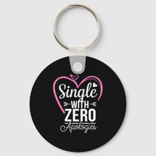 Single With Zero Alogies Anti Valentine Day  Keychain