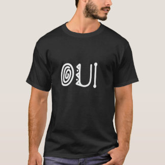 Single Word Quote That Says Oui Cute Crazy Font T-Shirt
