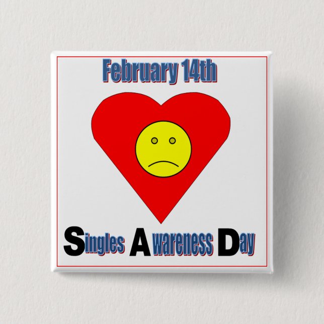 Singles Awareness Day 2 Inch Square Button (Front)