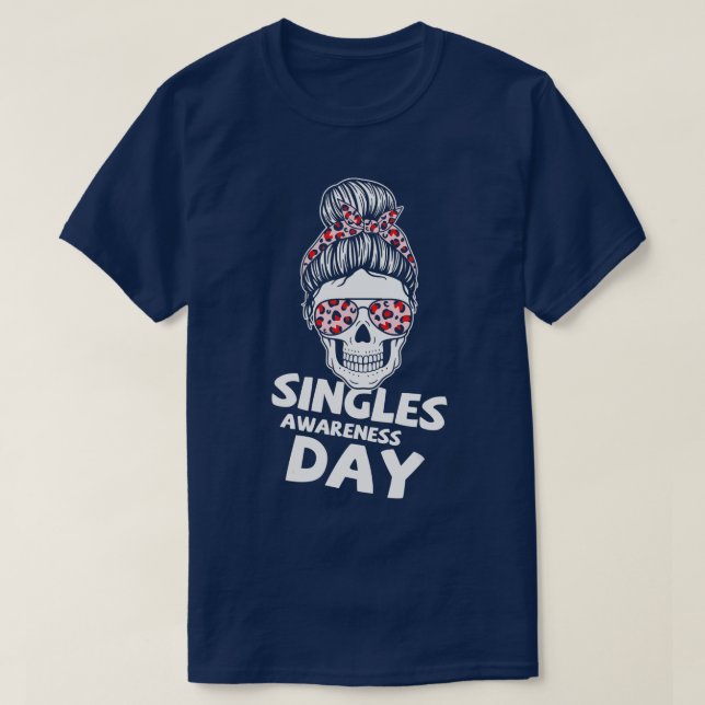 Singles Awareness Day, Funny Skull Messy Bun Anti  T-Shirt (Design Front)