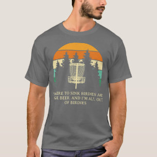 Sink Birdies and Drink Beer Disc Golf Funny Golfer T-Shirt