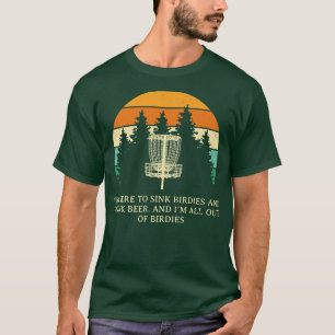 Sink Birdies and Drink Beer Disc Golf Funny Golfer T-Shirt