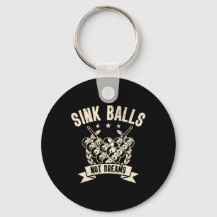 Sink Not Dreams Snooker Pool Billiards Player Keychain